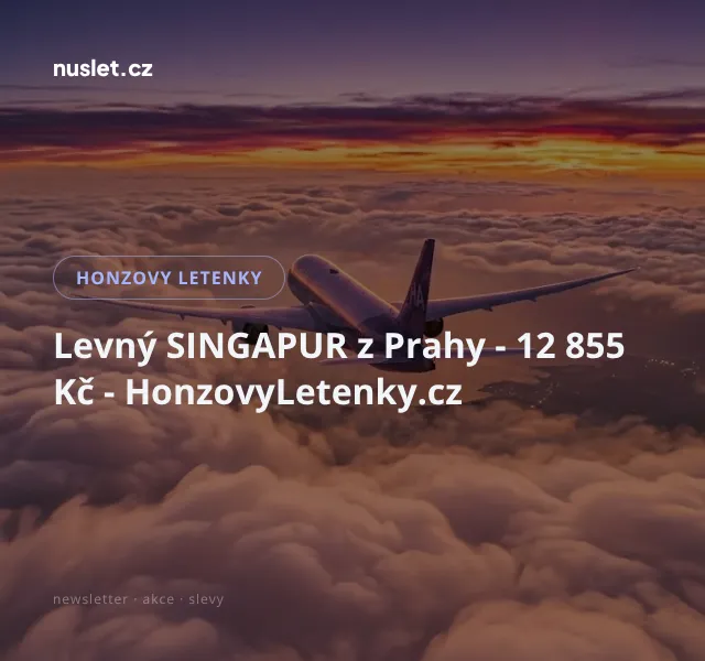 Honzovy letenky: Singapur z Prahy 12 855 Kč