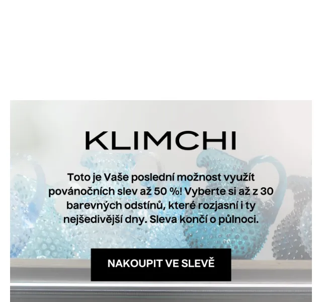KLIMCHI: sleva na ručně foukané sklo – červen 2026 | Nuslet.cz