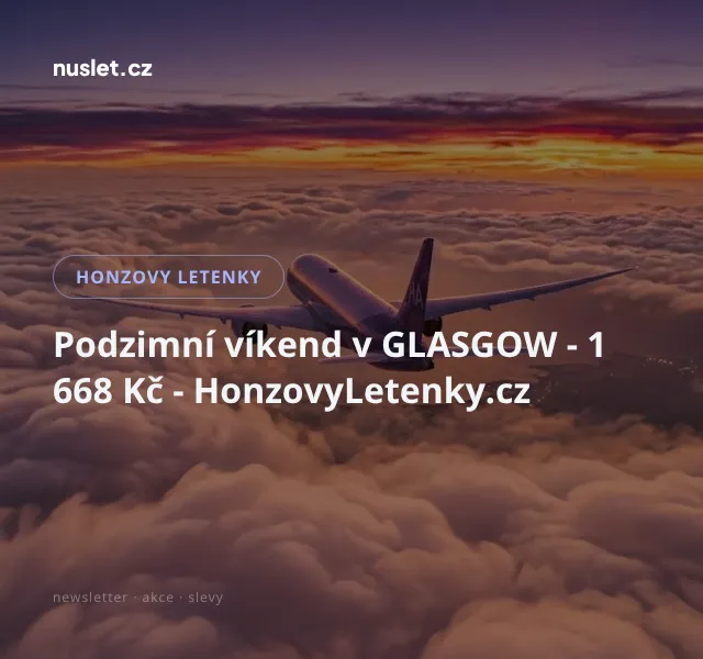 Honzovy letenky: Glasgow 1 668 Kč – srpen 2026 | Nuslet.cz