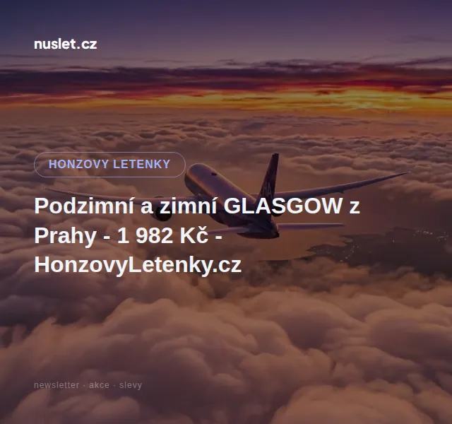 Honzovy letenky: Glasgow z Prahy 1 982 Kč – červen 2026