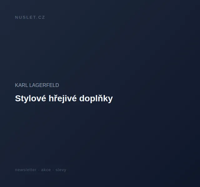 KARL LAGERFELD: Stylové hřejivé doplňky – červen 2026 | Nuslet.cz