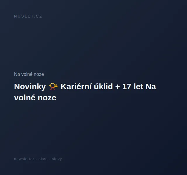 Na volné noze: Kariérní úklid – červen 2026 | Nuslet.cz