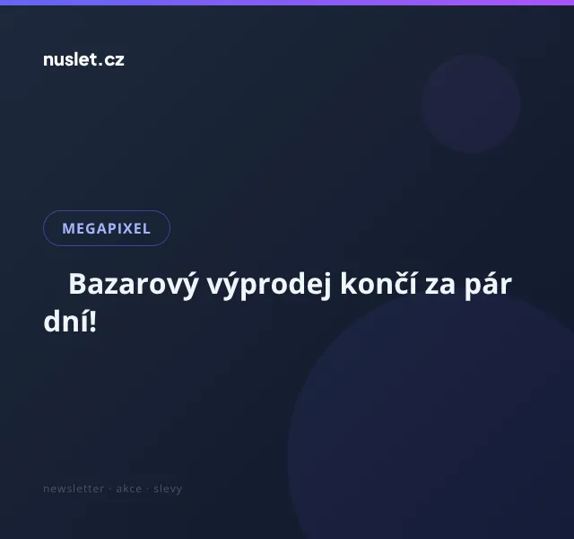 Megapixel: Bazarový výprodej fotoaparátů až -33 % – červen 2026 | Nuslet.cz