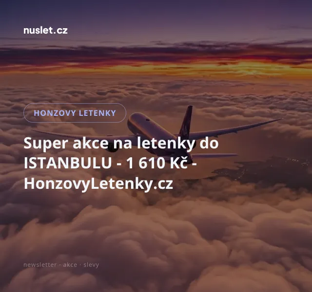 Honzovy letenky: letenky do Istanbulu za 1 610 Kč – srpen 2026