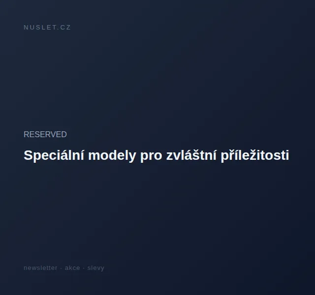 RESERVED: Nová kolekce speciálních modelů – červen 2026 | Nuslet.cz