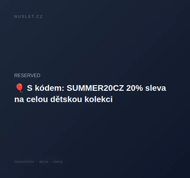 RESERVED: 20% sleva na dětskou kolekci – červen 2026 | Nuslet.cz