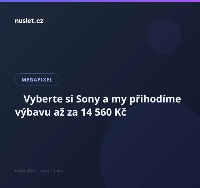 Megapixel: Sony fotoaparáty se slevou až 32 % – červen 2026