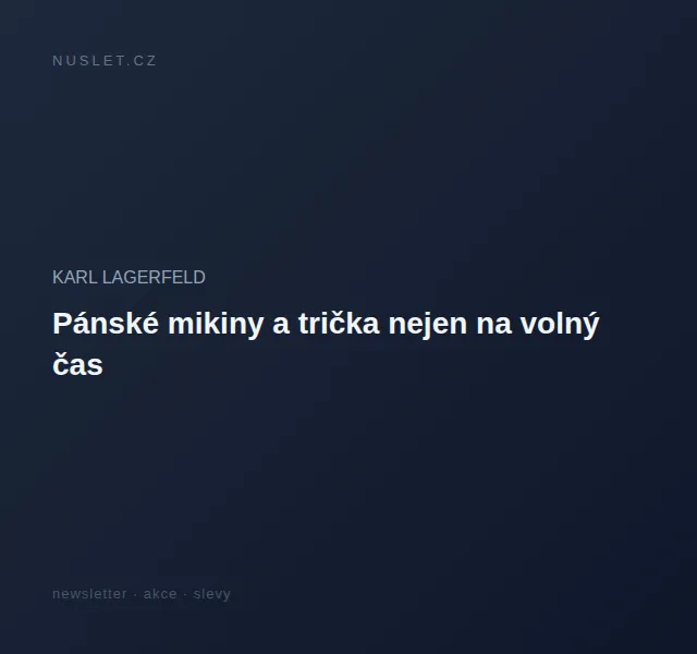 KARL LAGERFELD: Pánské mikiny a trička – červen 2026 | Nuslet.cz