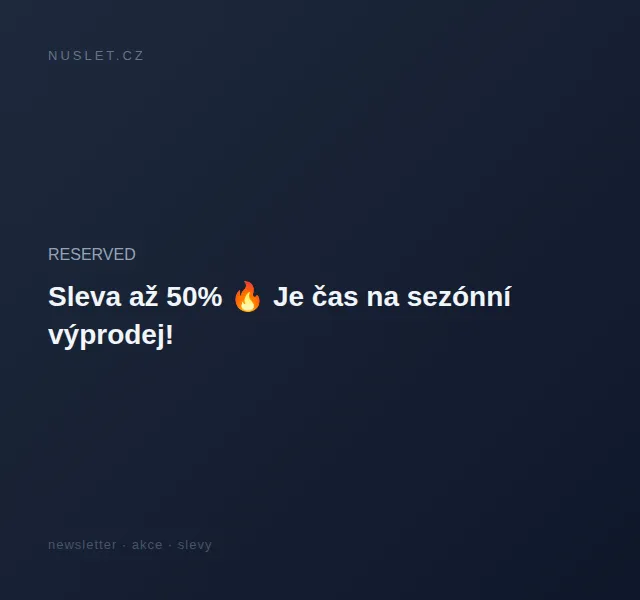 RESERVED: Sezónní výprodej až 50 % – červen 2026 | Nuslet.cz