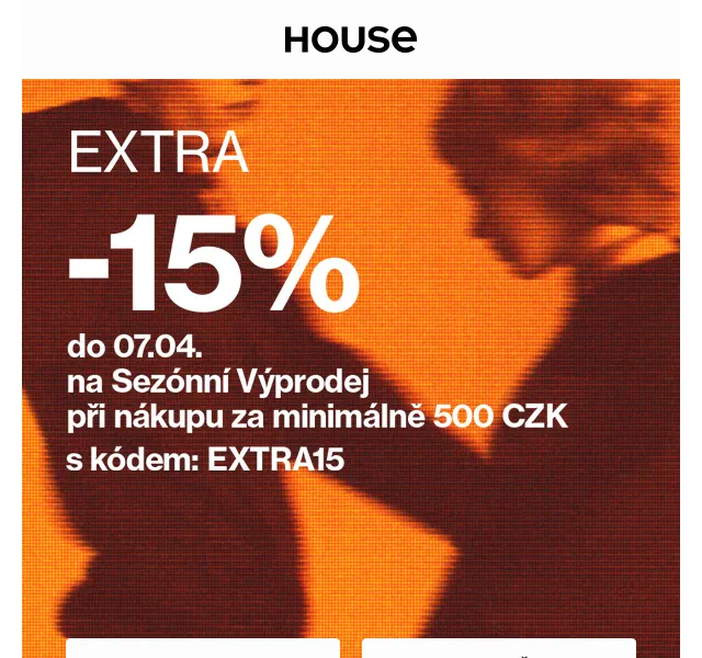 HOUSE: Nový outfit s -15 % v Sezónním výprodeji – červen 2026 | Nuslet.cz
