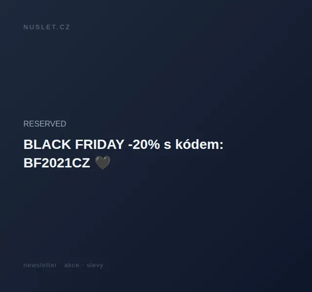 RESERVED: Black Friday -20 % na vše – červen 2026 | Nuslet.cz