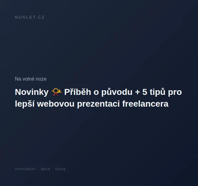 Na volné noze: Vylepšení webu + příběh – červen 2026 | Nuslet.cz