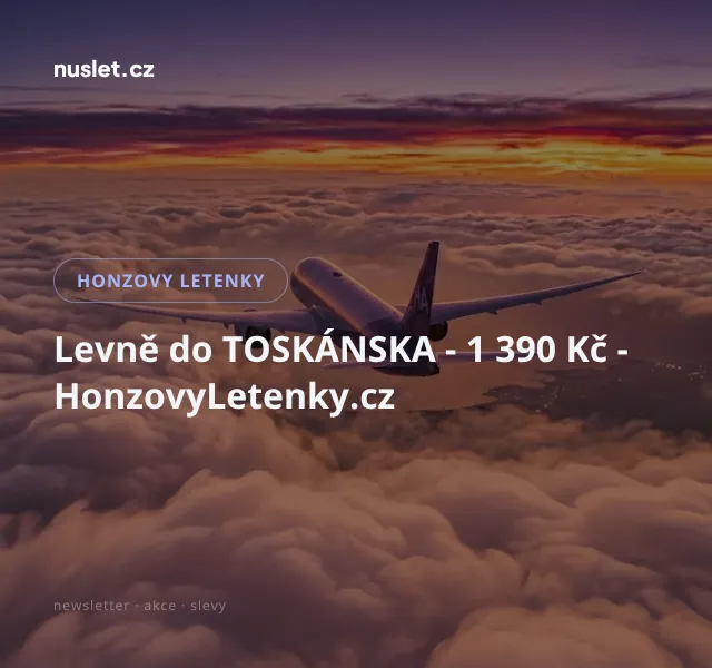 Honzovy letenky: Toskánsko od 1 390 Kč – červenec 2026