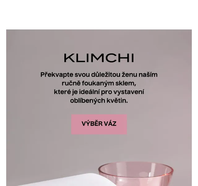 KLIMCHI: Vázy Shadow Suede Pink a Cloudless Clear – červenec 2026 | Nuslet.cz