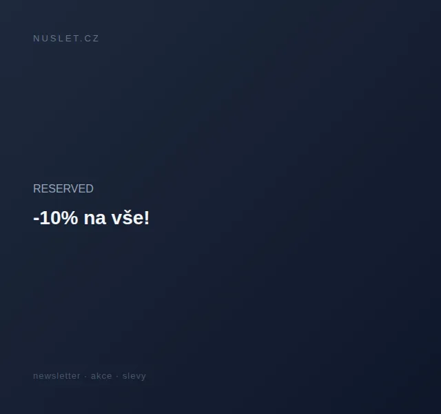 RESERVED: -10% na vše – červen 2026 | Nuslet.cz