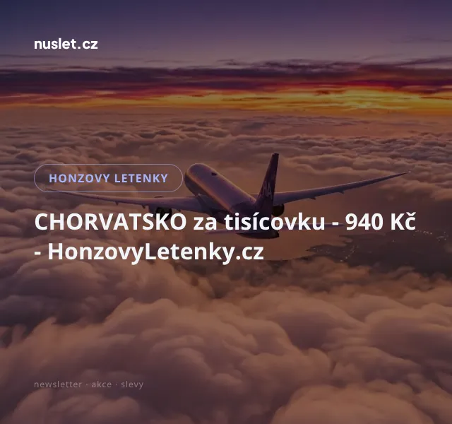 Honzovy letenky: Chorvatsko 940 Kč – červenec 2026