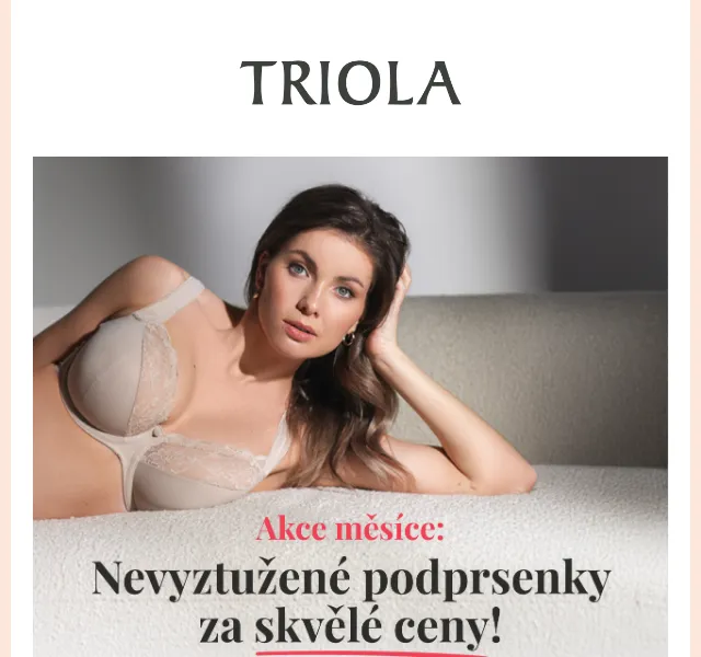Triola: Nevyztužené podprsenky se slevou – říjen 2026 | Nuslet.cz