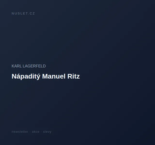 KARL LAGERFELD: Manuel Ritz – nová kolekce červen 2026 | Nuslet.cz