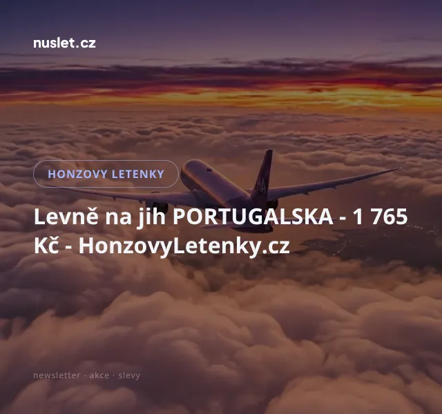 Honzovy letenky: Levně na jih Portugalska – 1 765 Kč | červen 2026