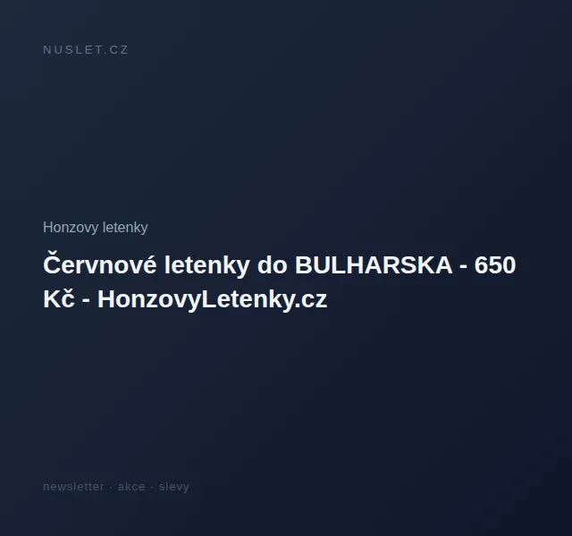 Honzovy letenky: Letenky do Bulharska od 650 Kč – červen 2026 | Nuslet.cz