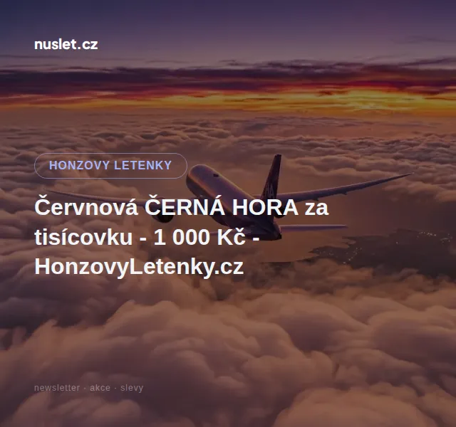 Honzovy letenky: Černá Hora červen 2026 za 1 000 Kč | Nuslet.cz