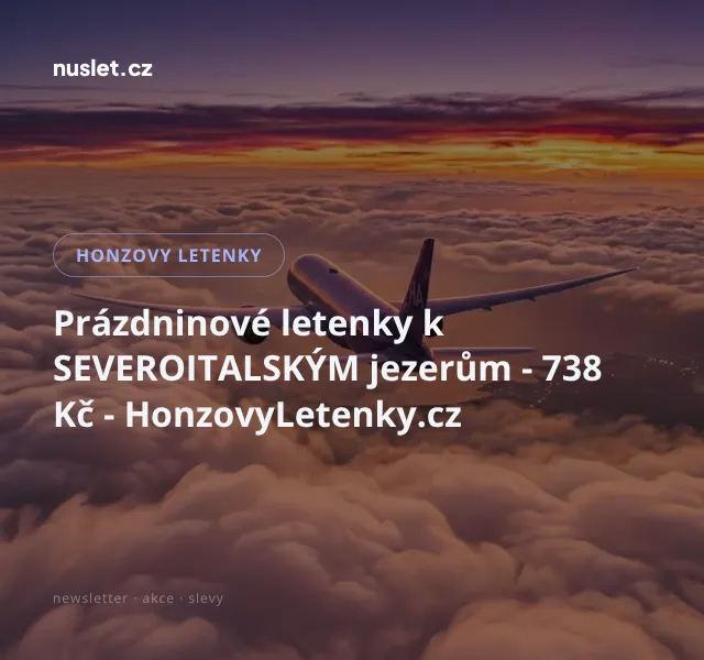 Honzovy letenky: Letenky k Severoitalským jezerům 738 Kč – červen 2026