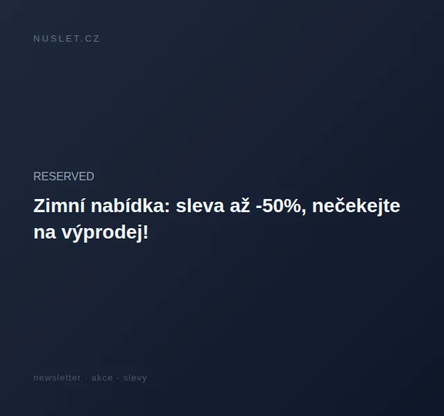 RESERVED: Zimní nabídka sleva až -50 % – červen 2026 | Nuslet.cz