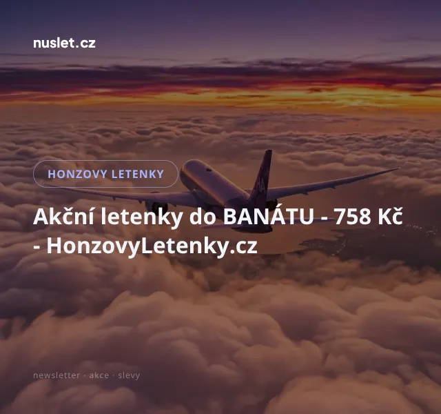 Honzovy letenky: Letenky do Banátu od 758 Kč – květen 2026