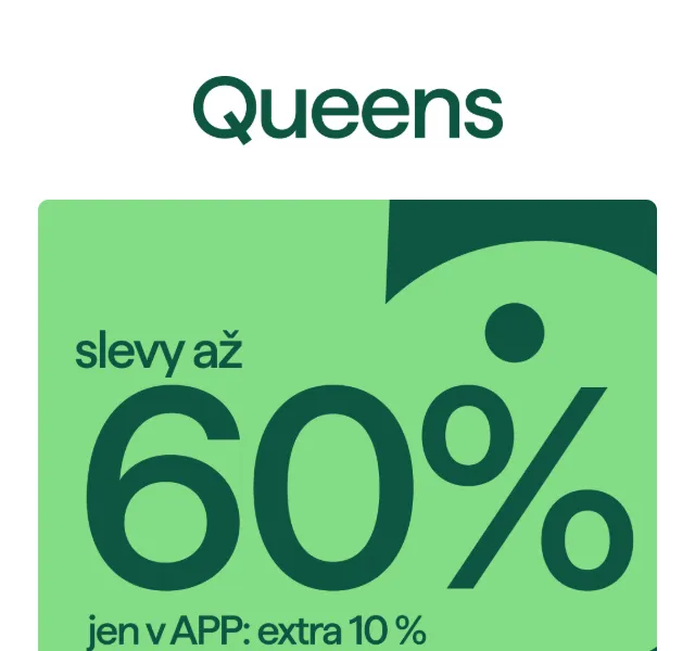 Queens: Letní výprodej až 60 % + 10 % v appce – červen 2026