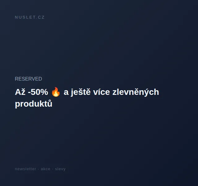 RESERVED: Až -50 % na letní produkty – červen 2026 | Nuslet.cz