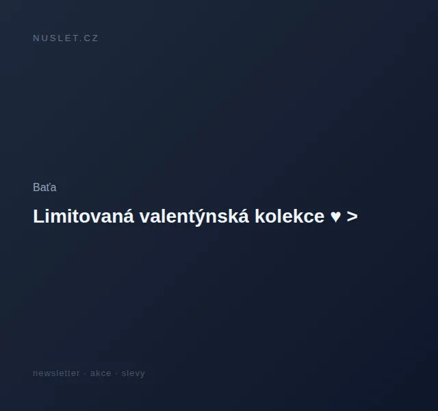 Baťa: Limitovaná valentýnská kolekce – červen 2026 | Nuslet.cz