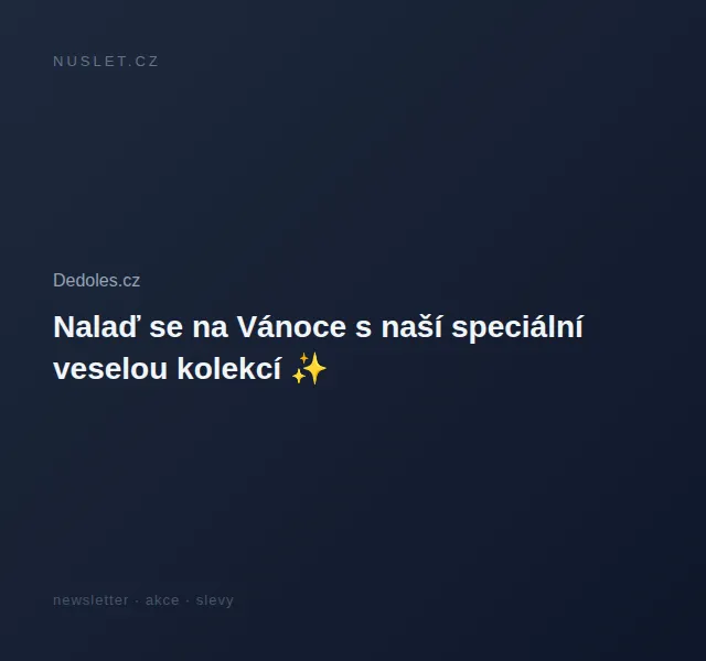 Dedoles.cz: Vánoční kolekce veselých motivů – červen 2026 | Nuslet.cz