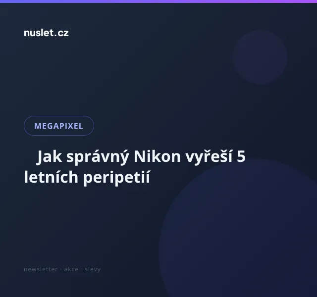Megapixel: Nikon fotoaparáty s dárky – červen 2026