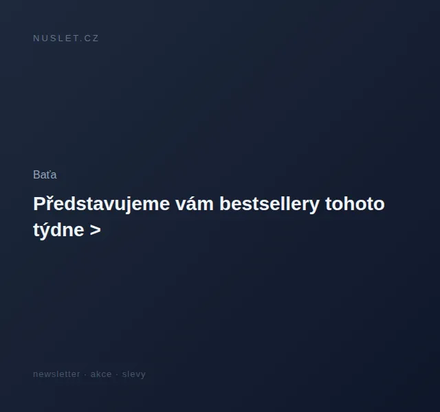 Baťa: Bestsellery týdne a limitovaná kolekce – červen 2026 | Nuslet.cz
