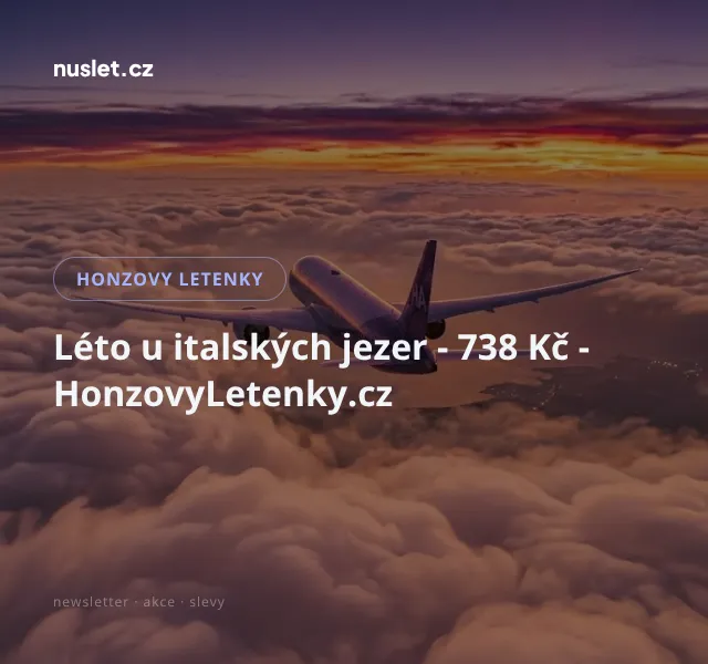 Honzovy letenky: Léto u italských jezer – 738 Kč | Červen 2026