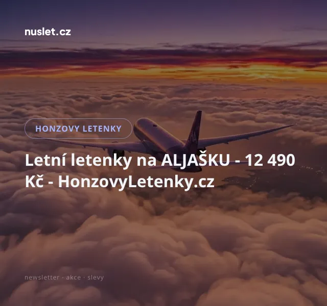 Honzovy letenky: Aljaška 12 490 Kč – červen 2026