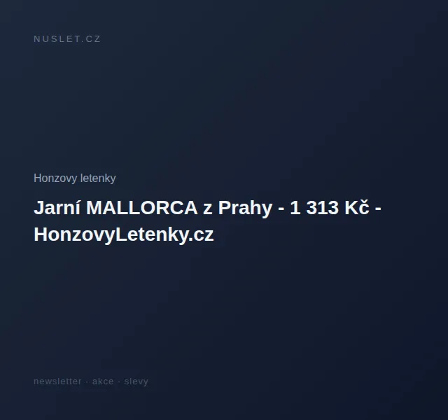 Honzovy letenky: Jarní Mallorca z Prahy za 1 313 Kč – červen 2026 | Nuslet.cz