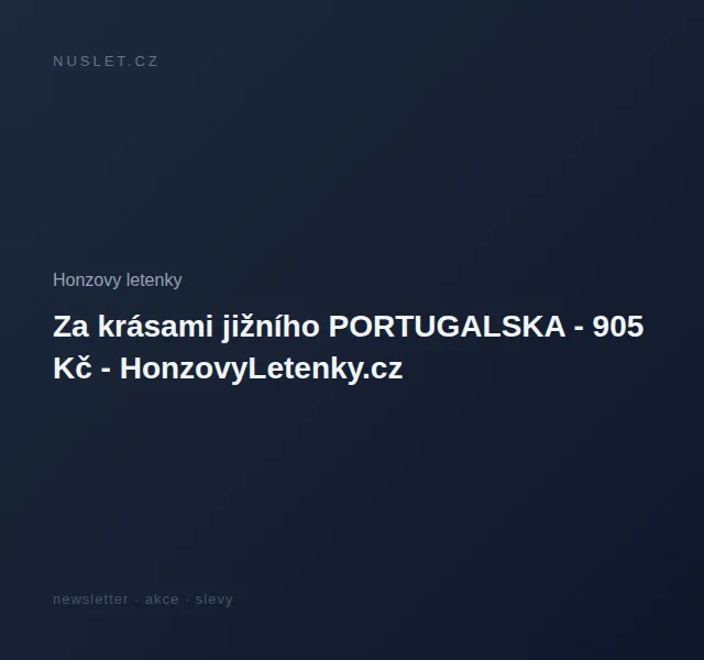 Honzovy letenky: Za krásami jižního Portugalska od 905 Kč – červen 2026 | Nuslet.cz