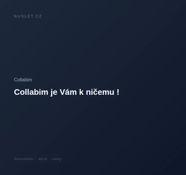 Collabim: Speciální tarif za 200 Kč/měsíc – červenec 2026 | Nuslet.cz