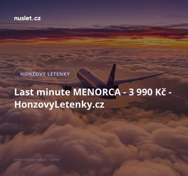 Honzovy letenky: Last minute Menorca 3 990 Kč – srpen 2026
