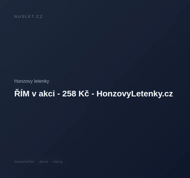 Honzovy letenky: Řím v akci – 258 Kč – červen 2026 | Nuslet.cz