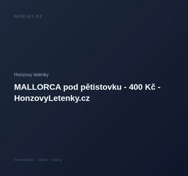 Honzovy letenky: Mallorca pod 500 Kč – červen 2026 | Nuslet.cz