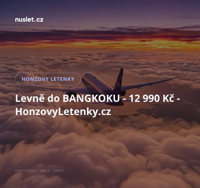 Honzovy letenky: Levně do Bangkoku 12 990 Kč – Červenec 2026