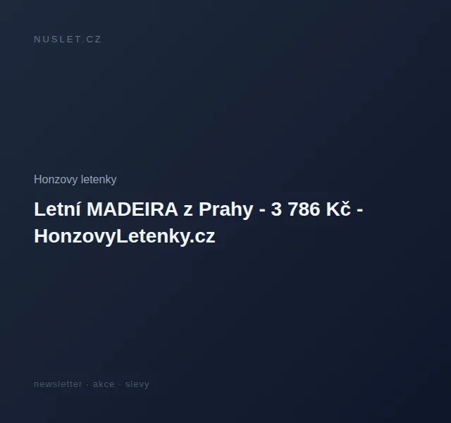 Honzovy letenky: Letní Madeira z Prahy od 3 786 Kč – červen 2026 | Nuslet.cz