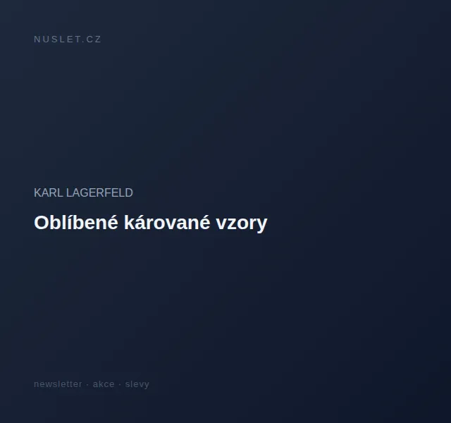 KARL LAGERFELD: kárované vzory – červen 2026 | Nuslet.cz
