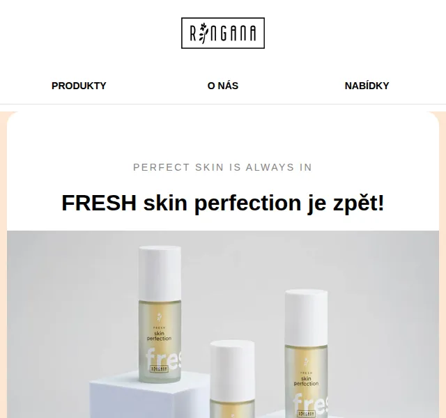 RINGANA: FRESH skin perfection – červenec 2026 | Nuslet.cz