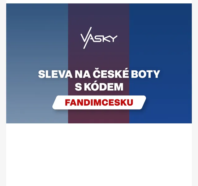 Vasky: sleva 300 Kč na české boty – červenec 2026 | Nuslet.cz