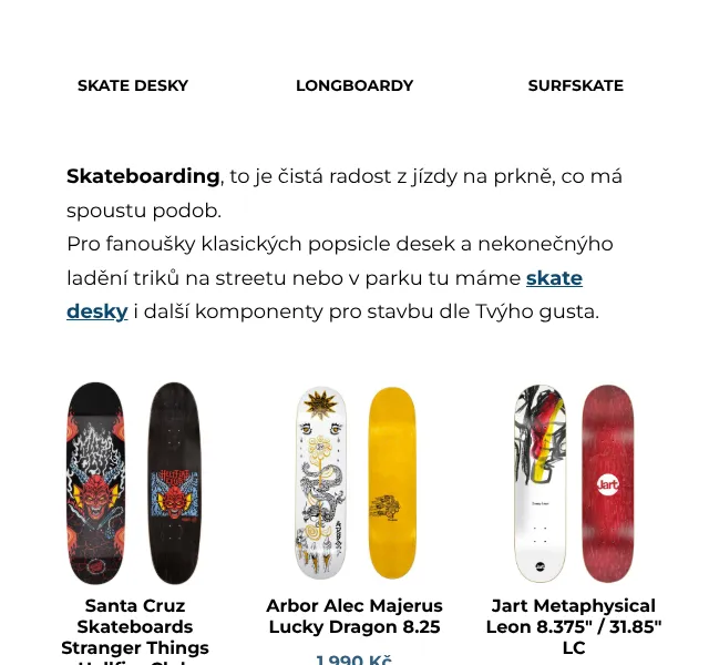 SNOWBOARD ZEZULA: Skate desky, longboardy, surfskate – duben 2026