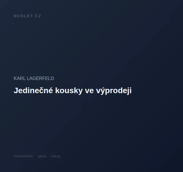 KARL LAGERFELD: Sezónní výprodej – slevy až 30 % – červen 2026 | Nuslet.cz