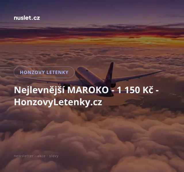 Honzovy letenky: Maroko 1 150 Kč – říjen 2026